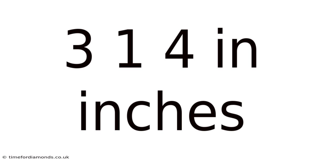 3 1 4 In Inches