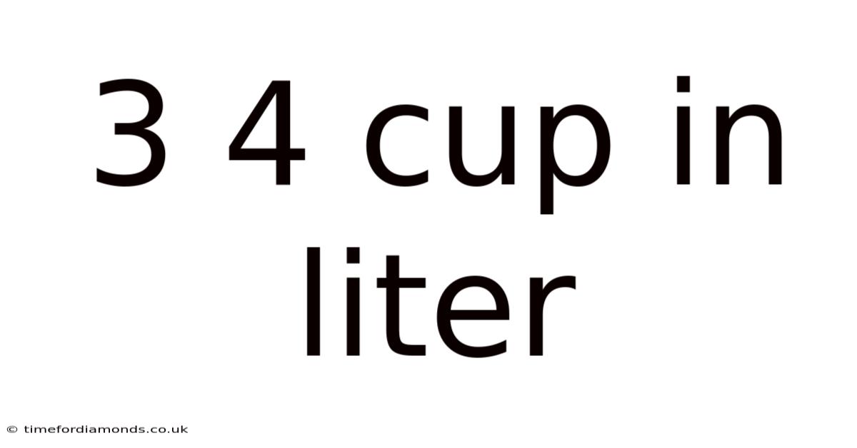 3 4 Cup In Liter