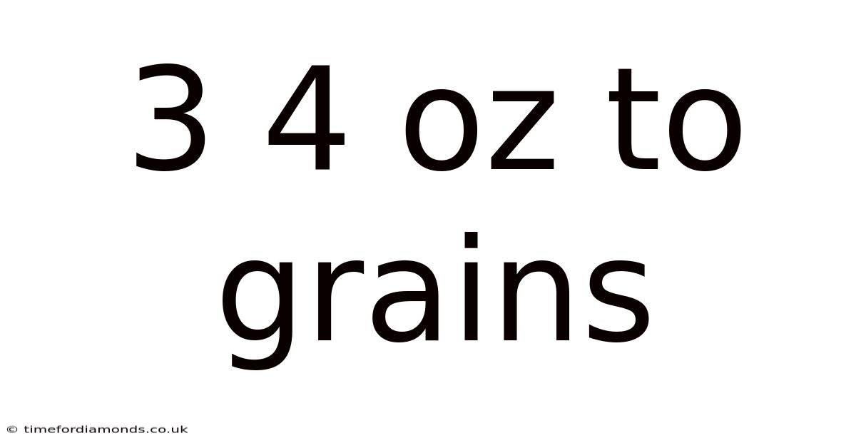 3 4 Oz To Grains