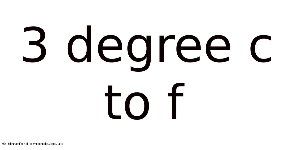 3 Degree C To F