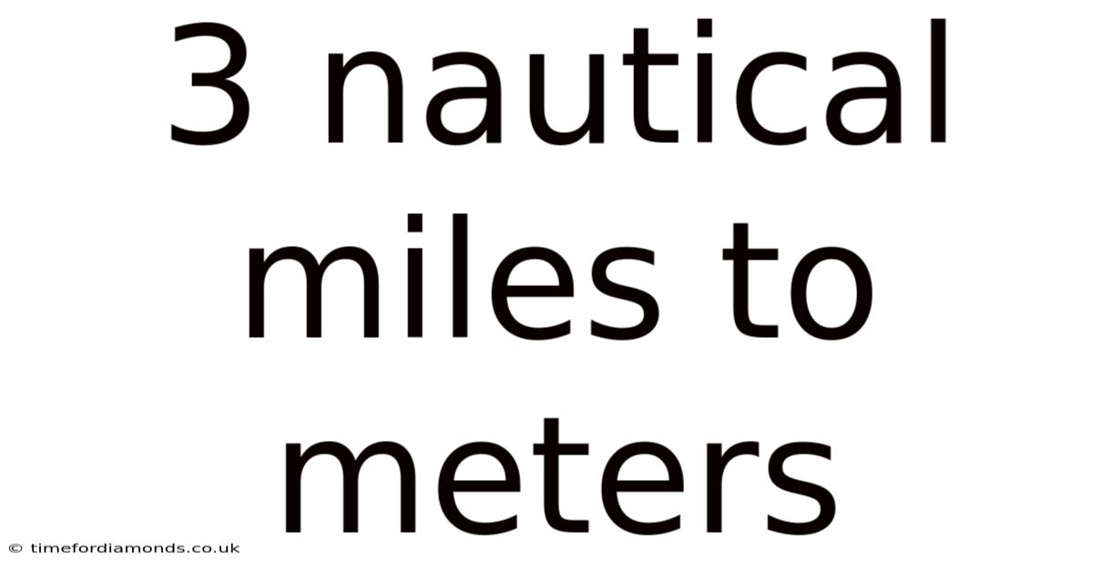 3 Nautical Miles To Meters