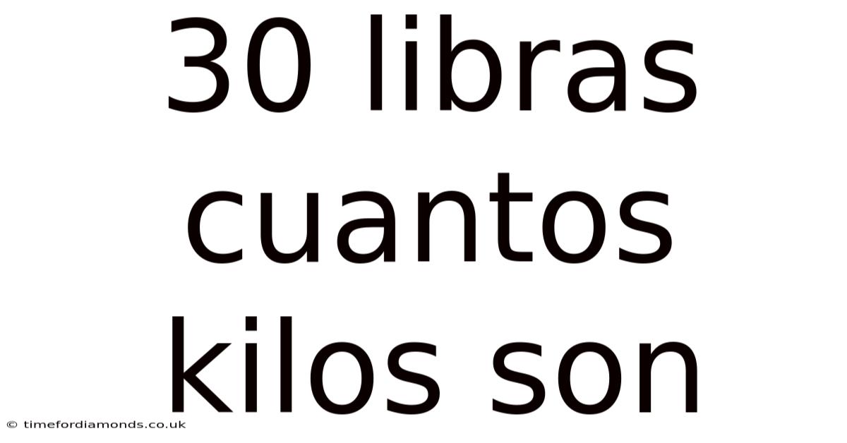 30 Libras Cuantos Kilos Son