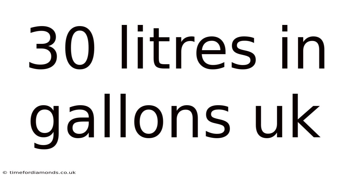 30 Litres In Gallons Uk