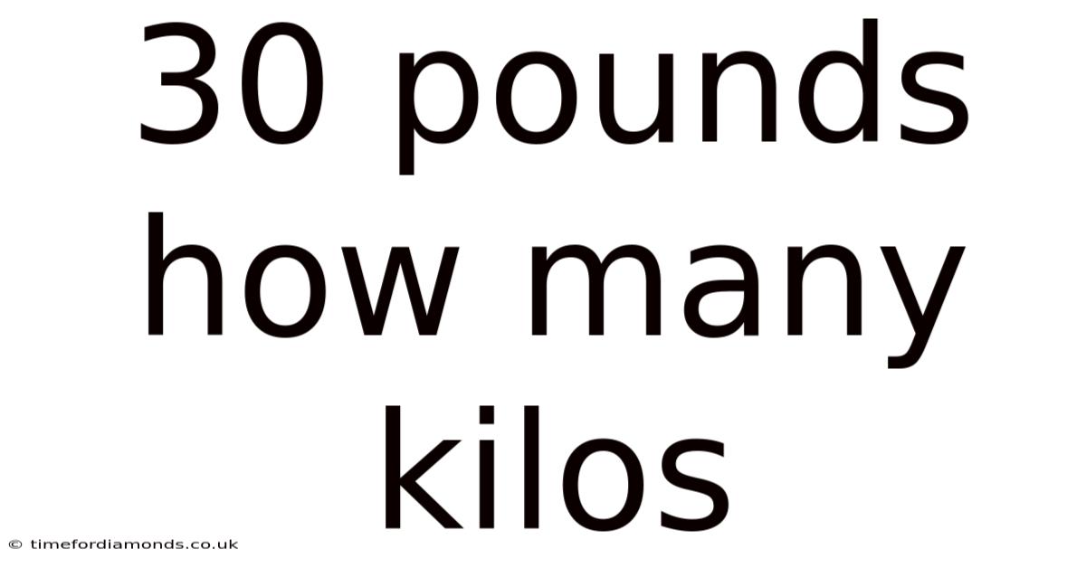 30 Pounds How Many Kilos