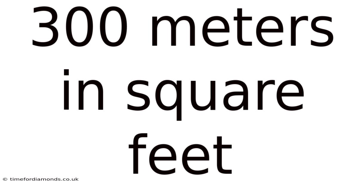 300 Meters In Square Feet