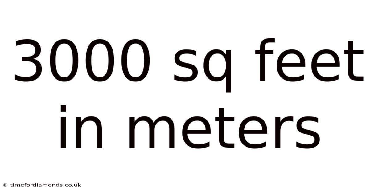 3000 Sq Feet In Meters