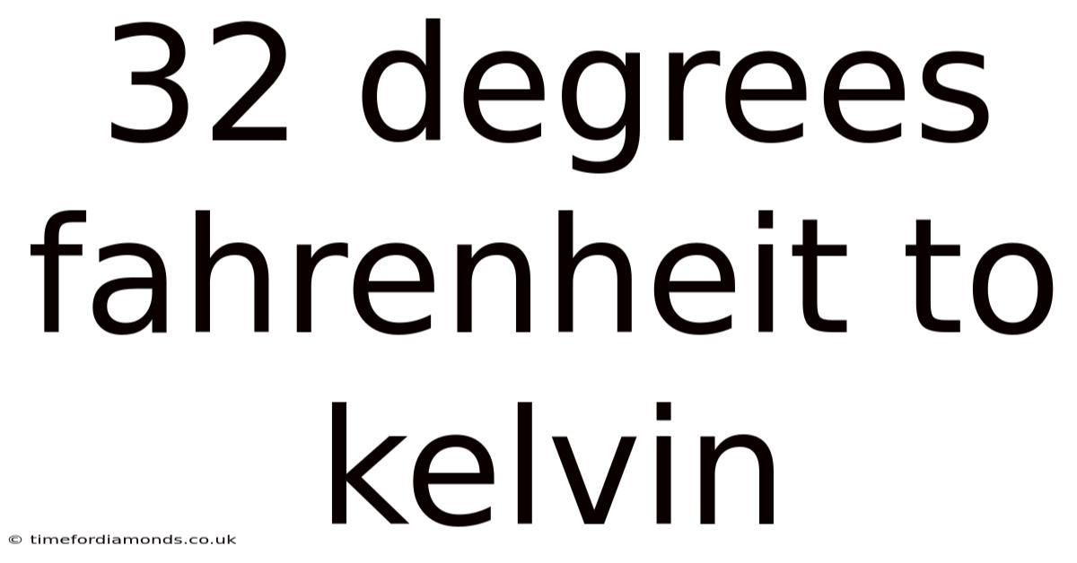 32 Degrees Fahrenheit To Kelvin