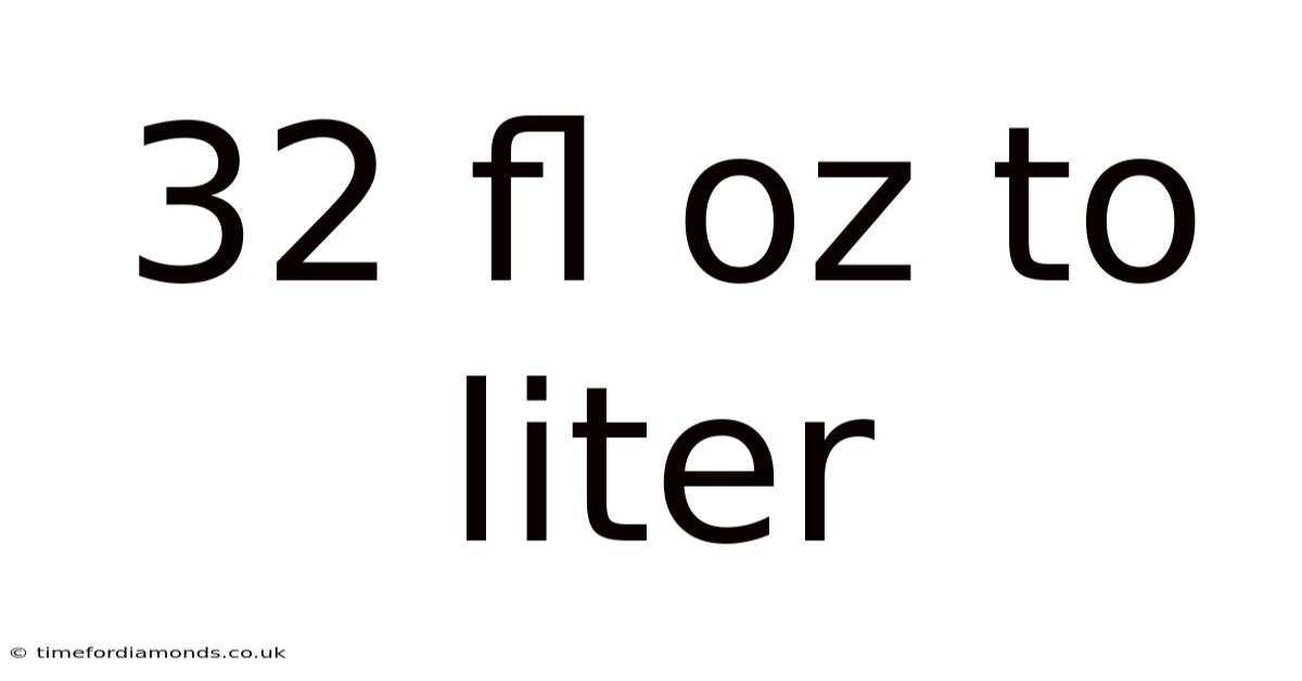 32 Fl Oz To Liter
