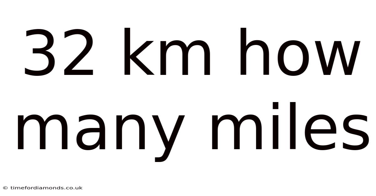 32 Km How Many Miles