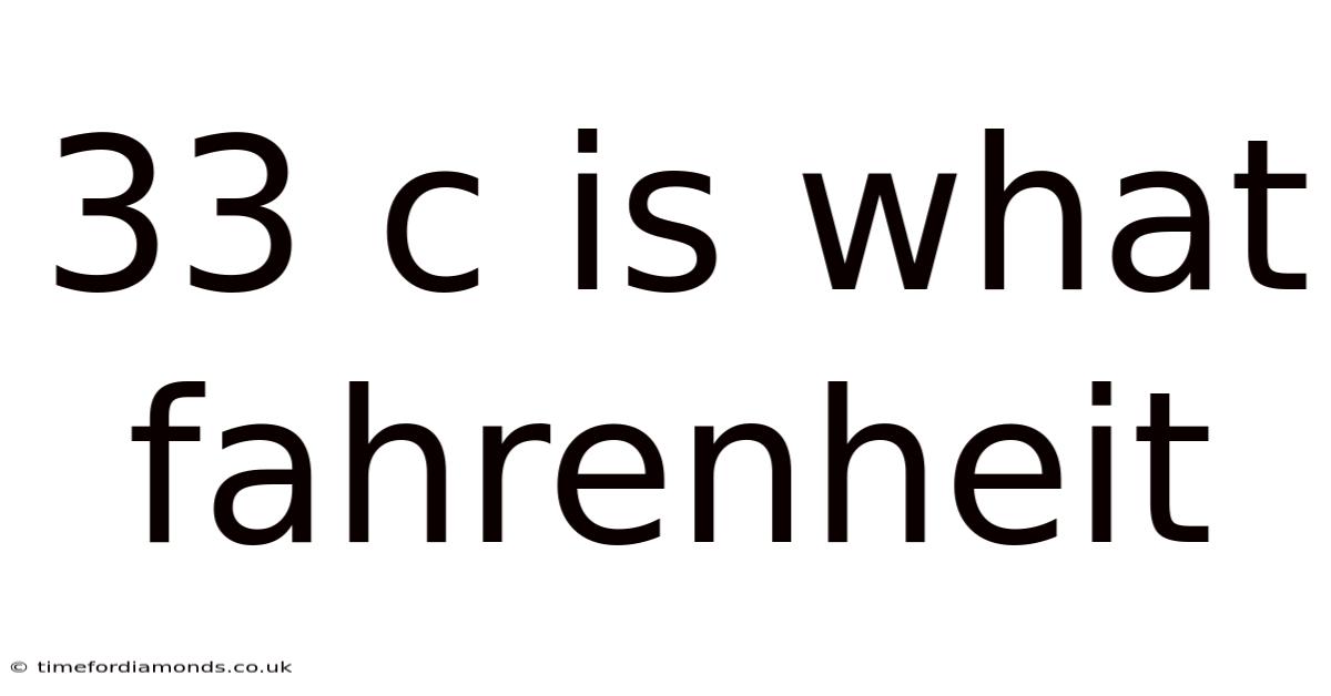 33 C Is What Fahrenheit