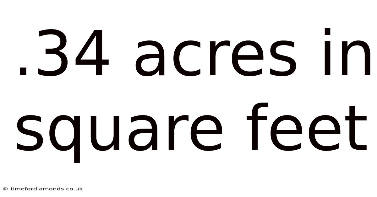 .34 Acres In Square Feet