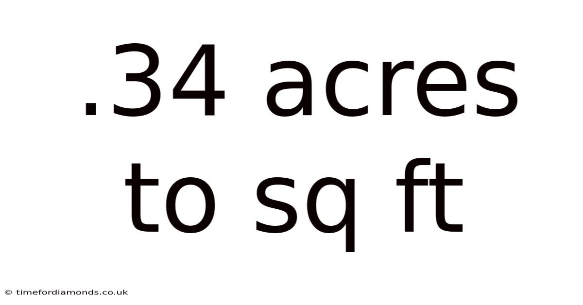 .34 Acres To Sq Ft