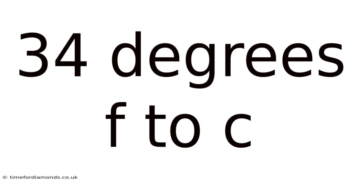 34 Degrees F To C