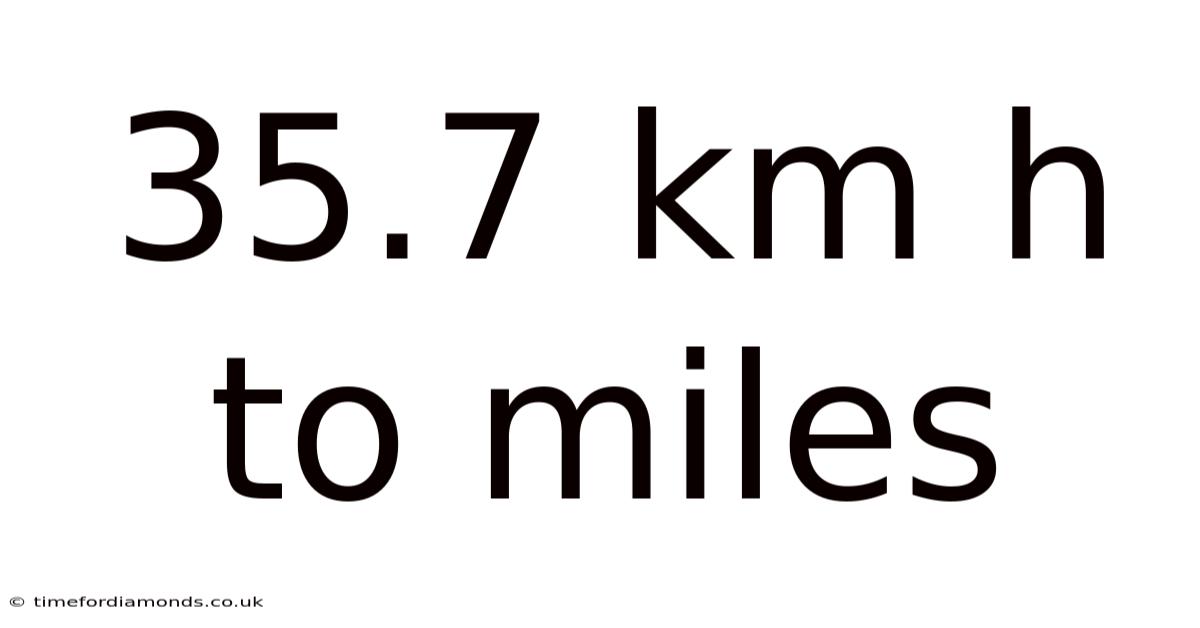 35.7 Km H To Miles