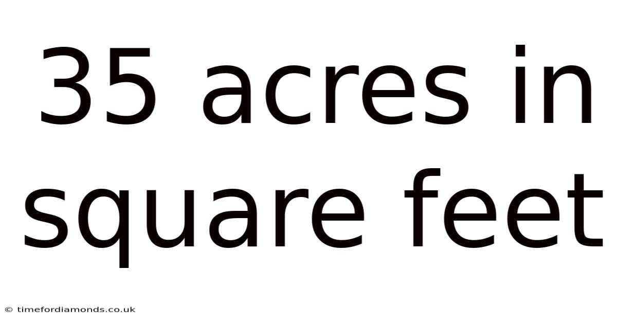 35 Acres In Square Feet