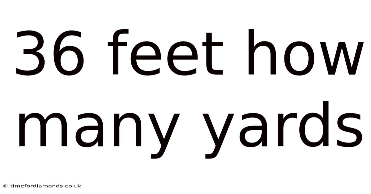 36 Feet How Many Yards