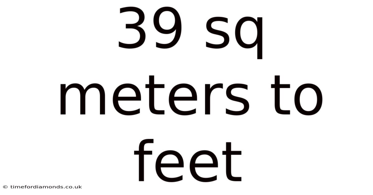 39 Sq Meters To Feet