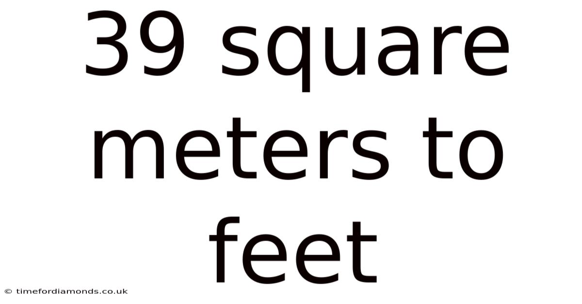 39 Square Meters To Feet