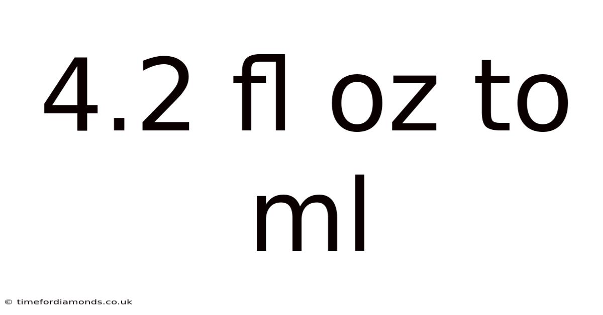 4.2 Fl Oz To Ml
