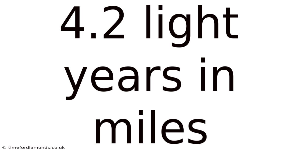 4.2 Light Years In Miles