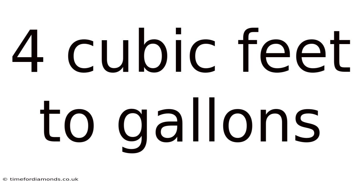 4 Cubic Feet To Gallons