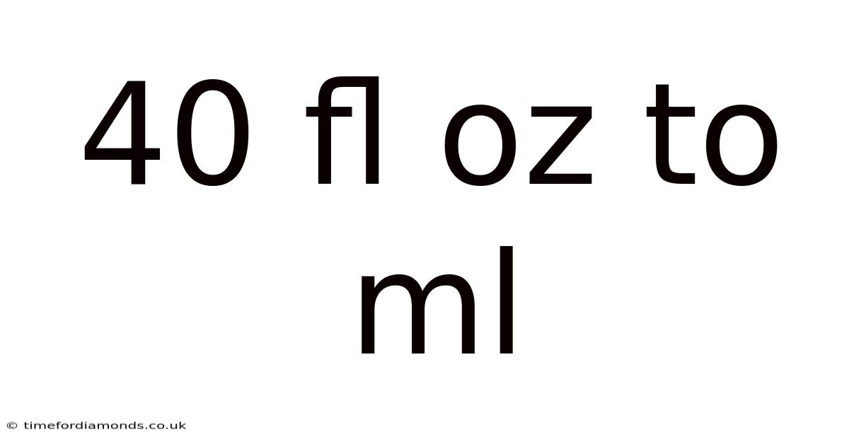 40 Fl Oz To Ml