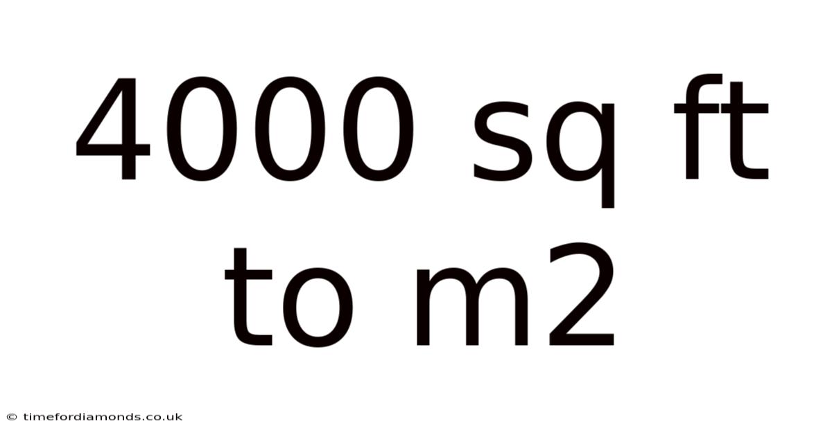 4000 Sq Ft To M2