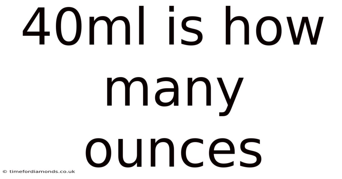 40ml Is How Many Ounces