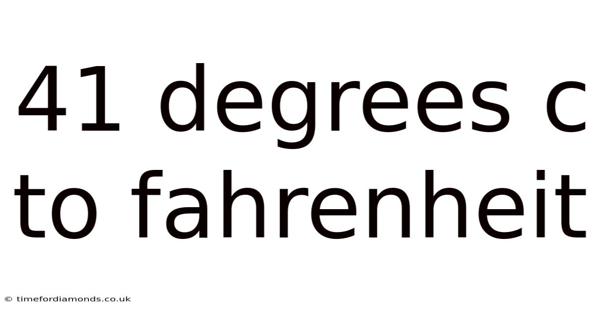 41 Degrees C To Fahrenheit