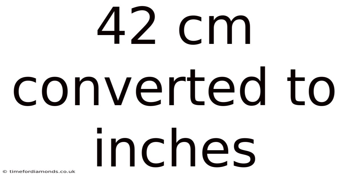 42 Cm Converted To Inches