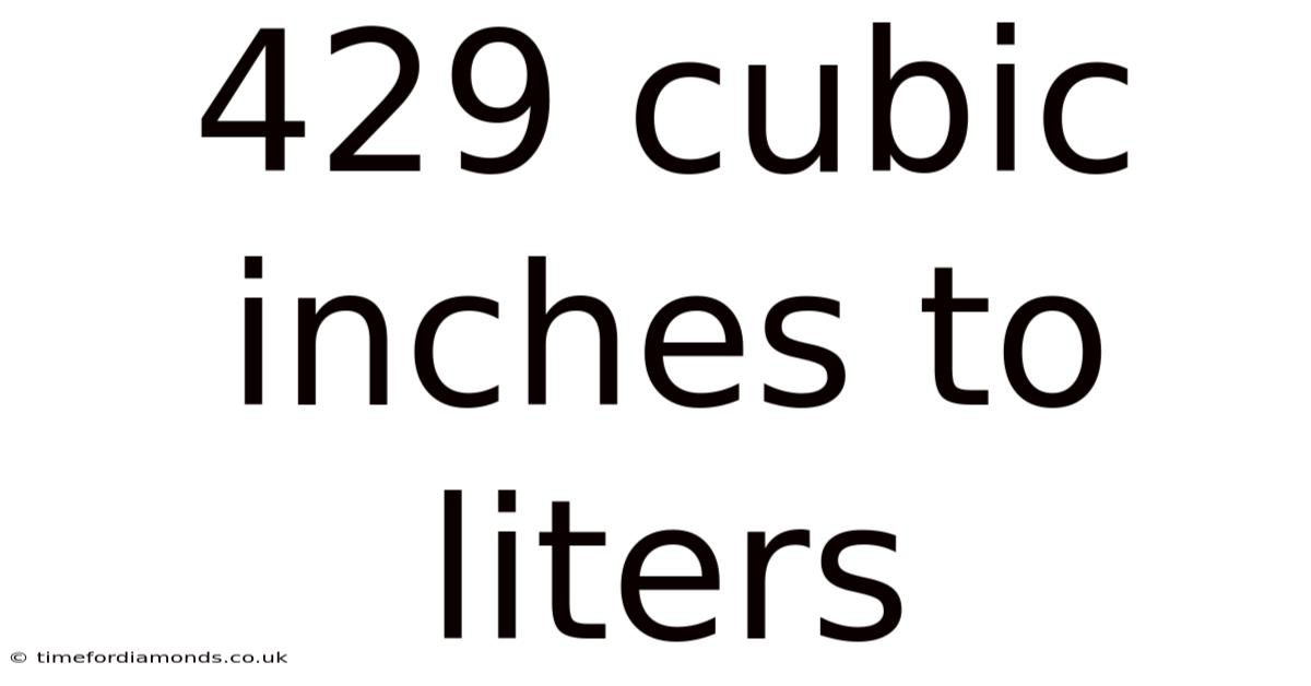 429 Cubic Inches To Liters