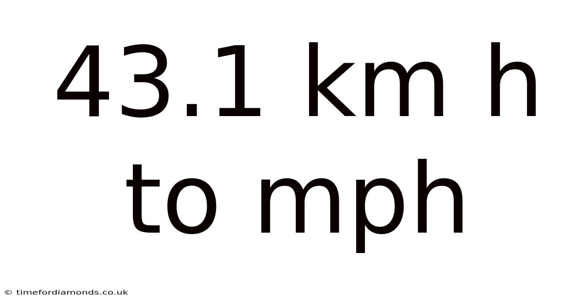 43.1 Km H To Mph