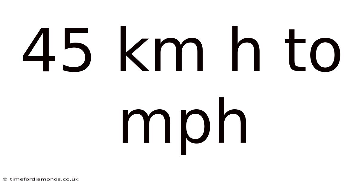 45 Km H To Mph