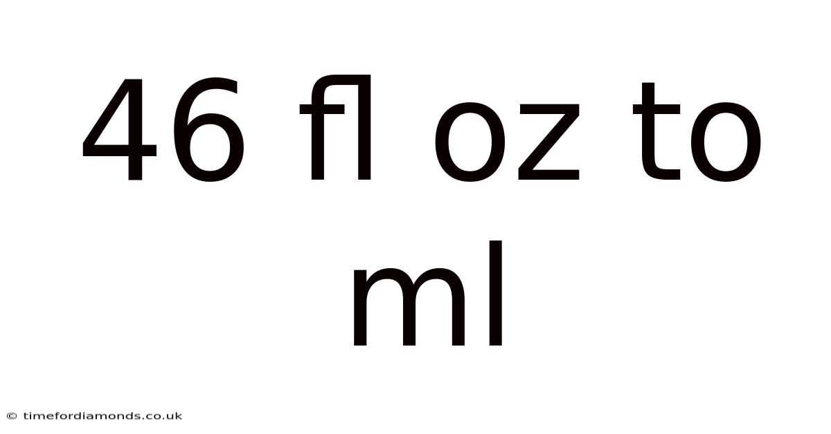 46 Fl Oz To Ml