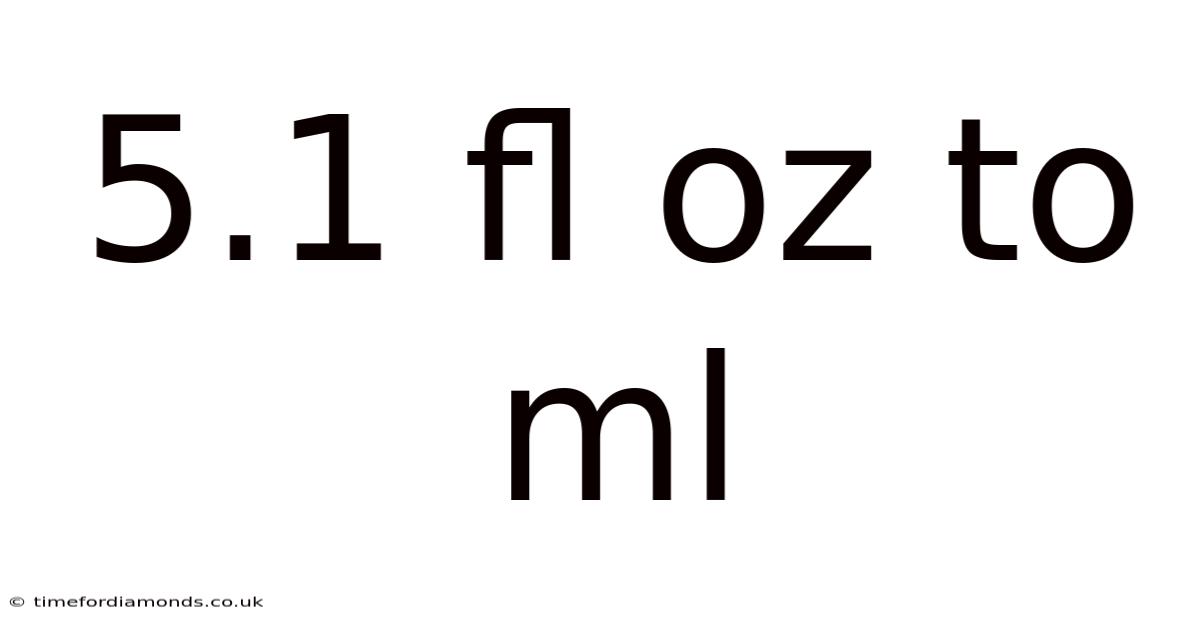 5.1 Fl Oz To Ml