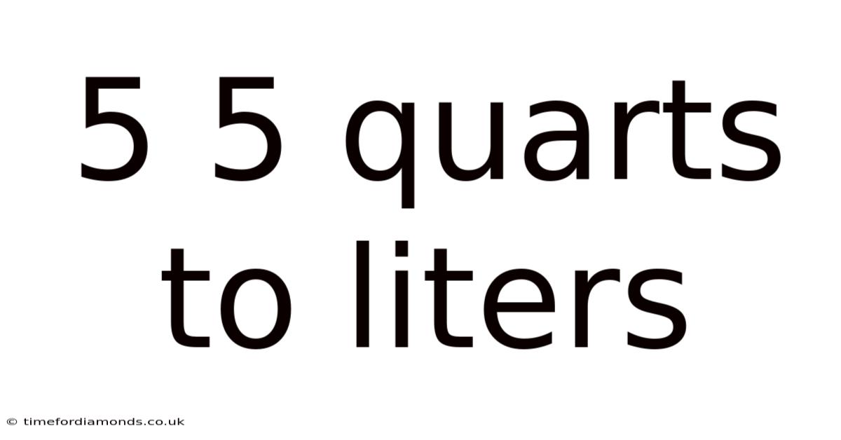 5 5 Quarts To Liters