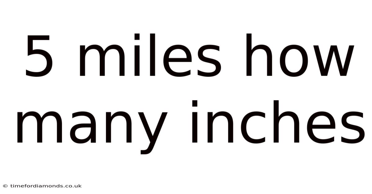 5 Miles How Many Inches