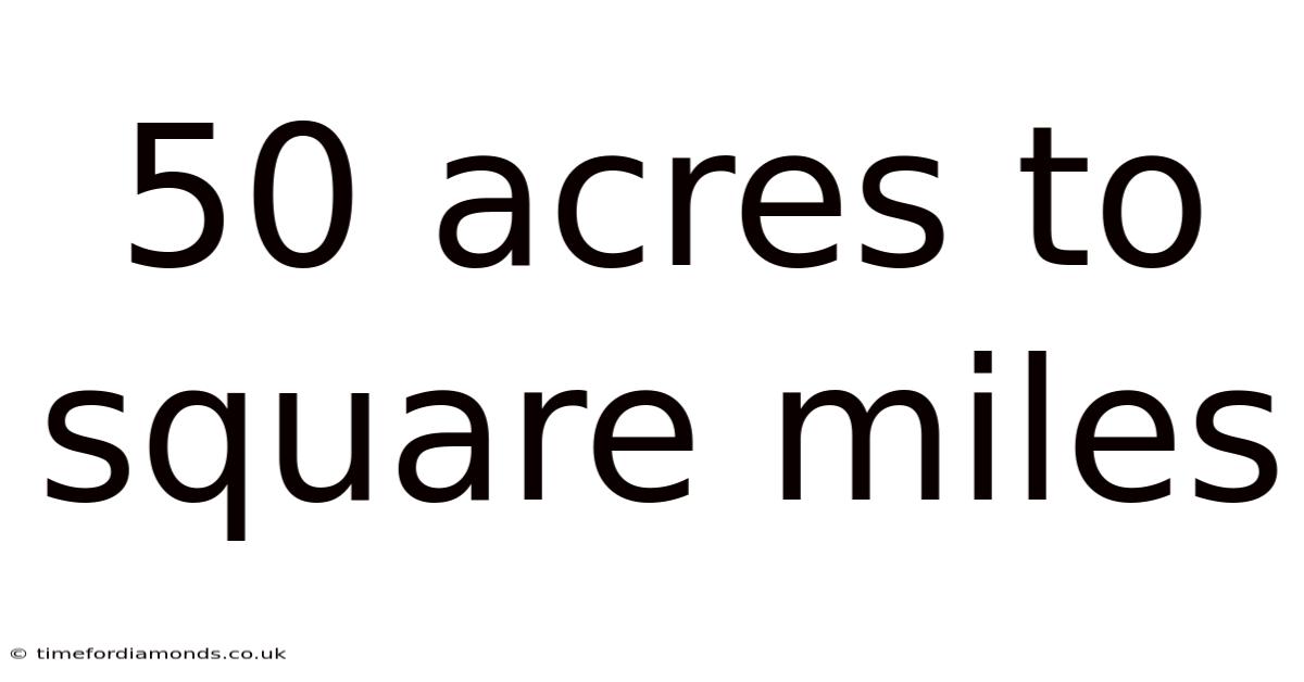 50 Acres To Square Miles