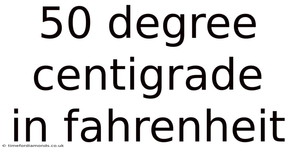 50 Degree Centigrade In Fahrenheit