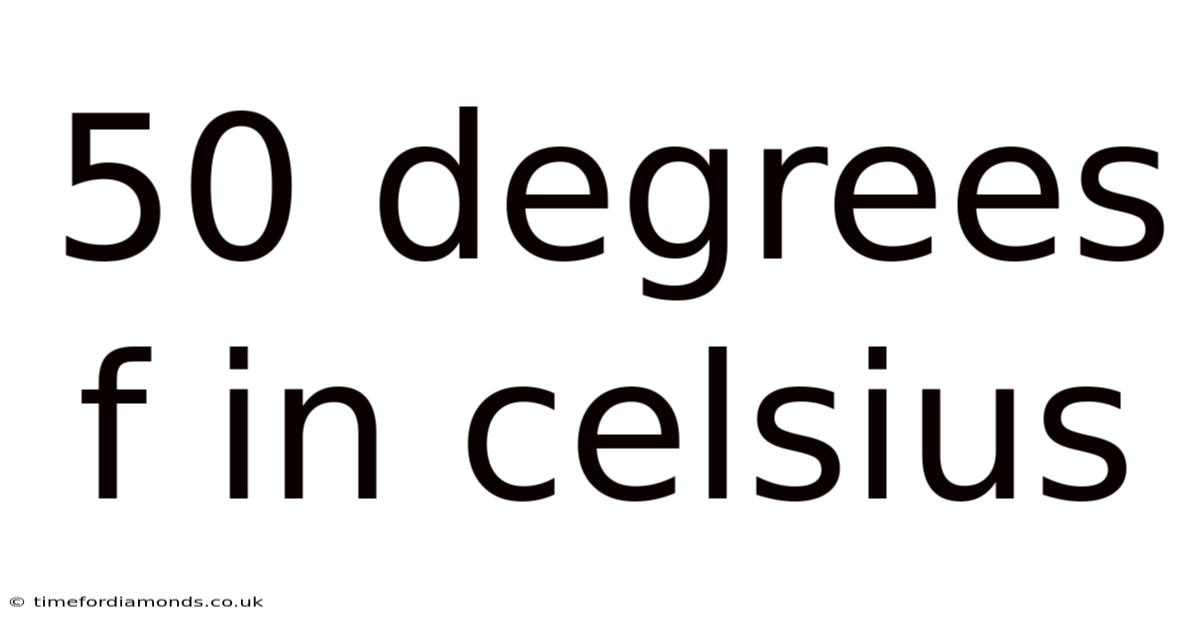 50 Degrees F In Celsius