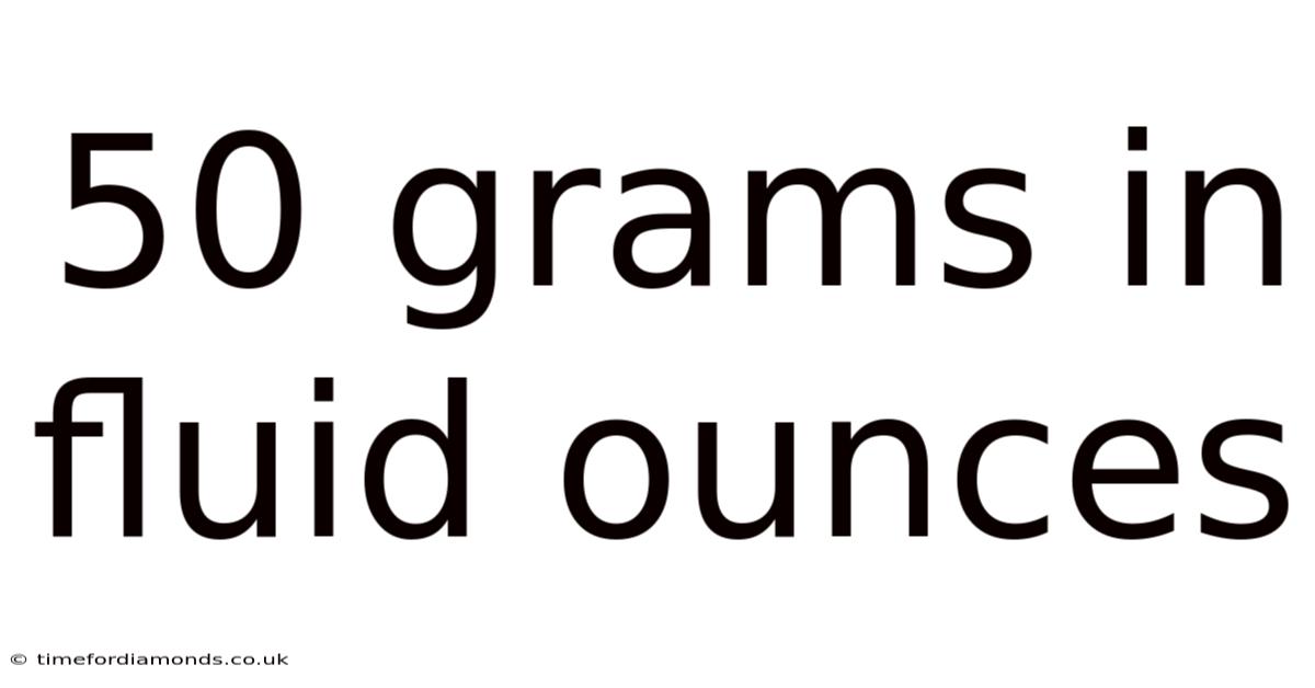 50 Grams In Fluid Ounces