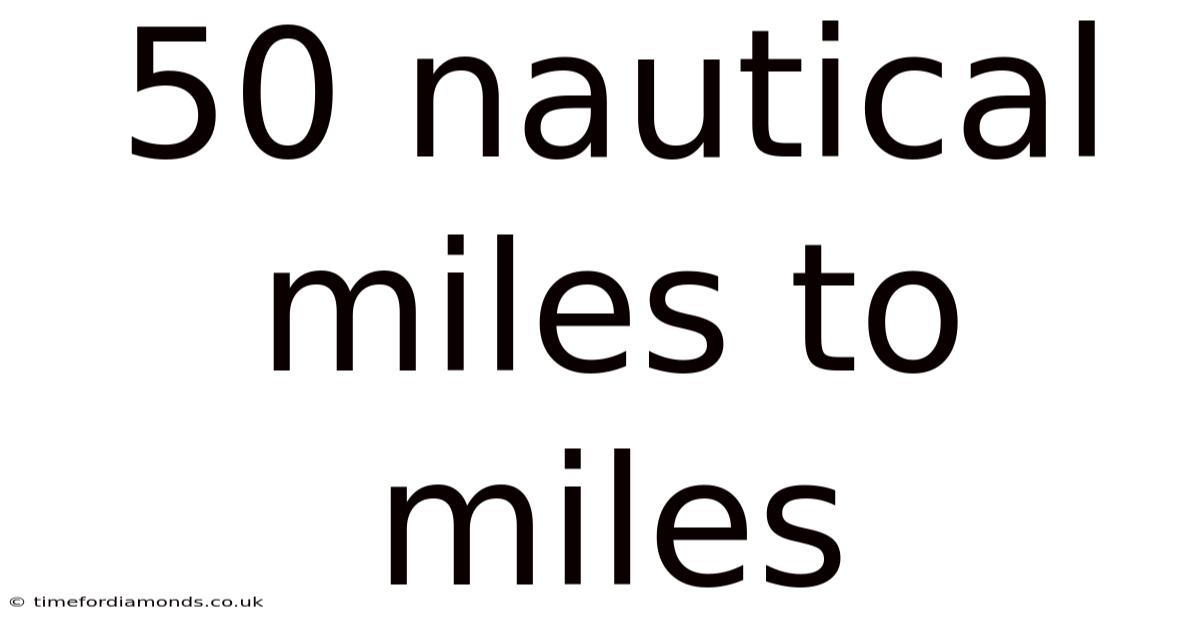 50 Nautical Miles To Miles