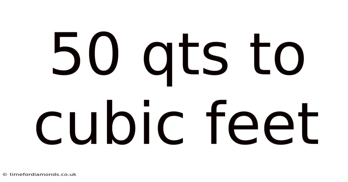 50 Qts To Cubic Feet