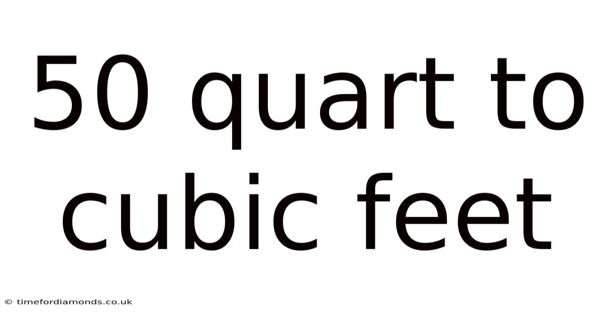 50 Quart To Cubic Feet