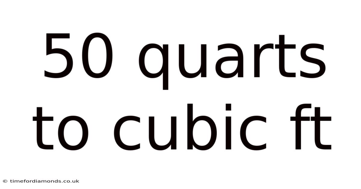 50 Quarts To Cubic Ft