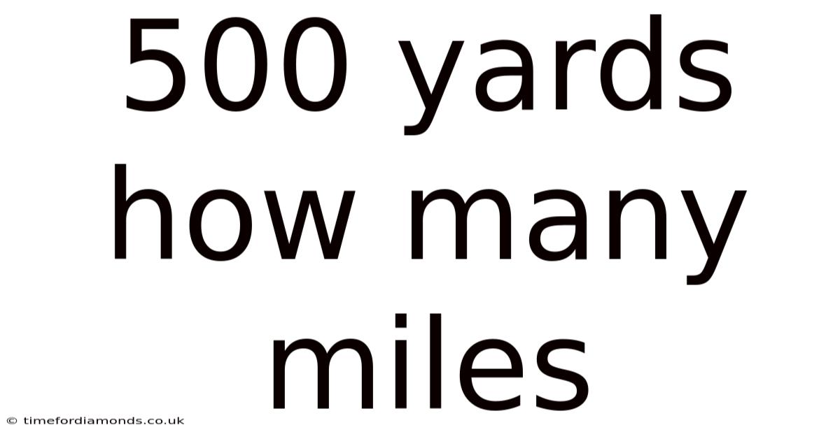 500 Yards How Many Miles
