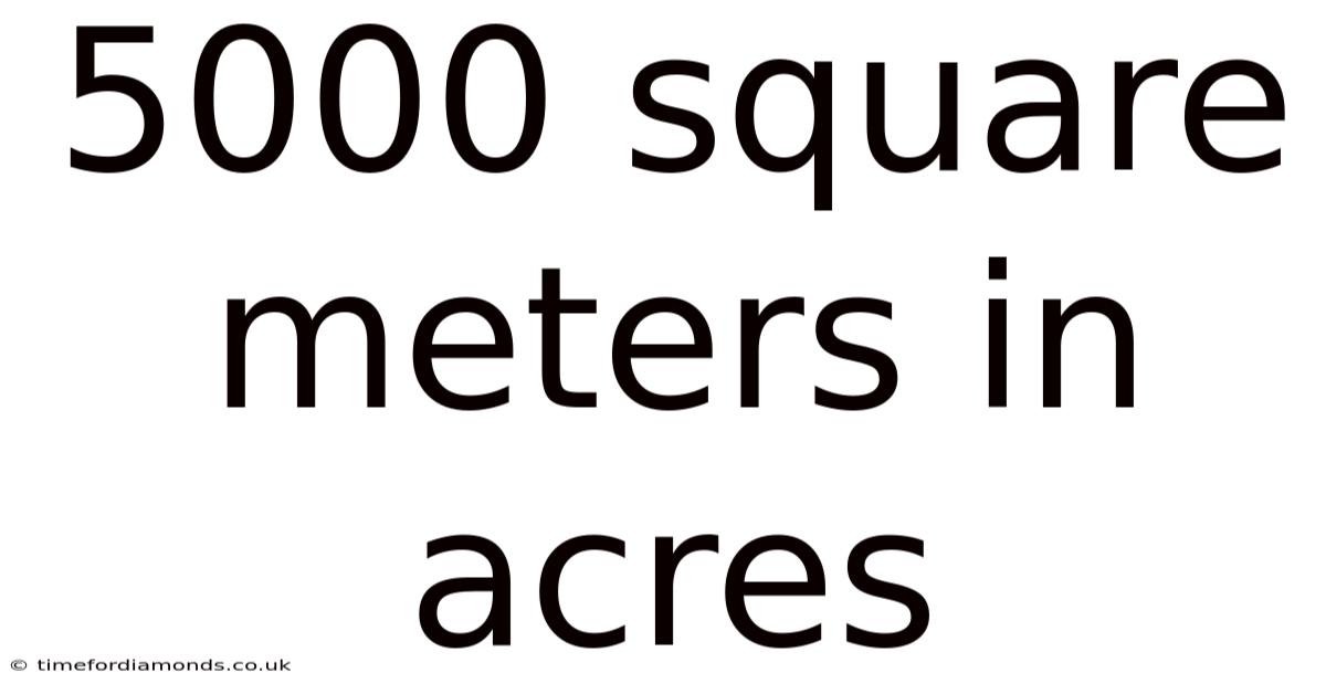 5000 Square Meters In Acres