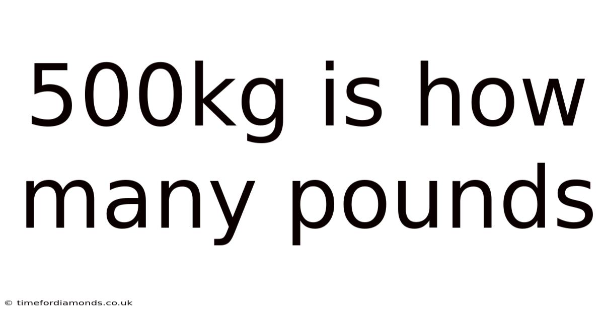 500kg Is How Many Pounds