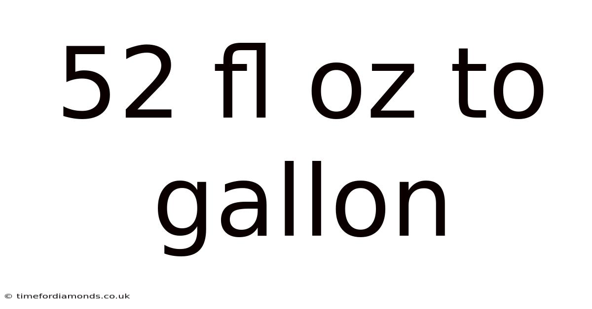 52 Fl Oz To Gallon