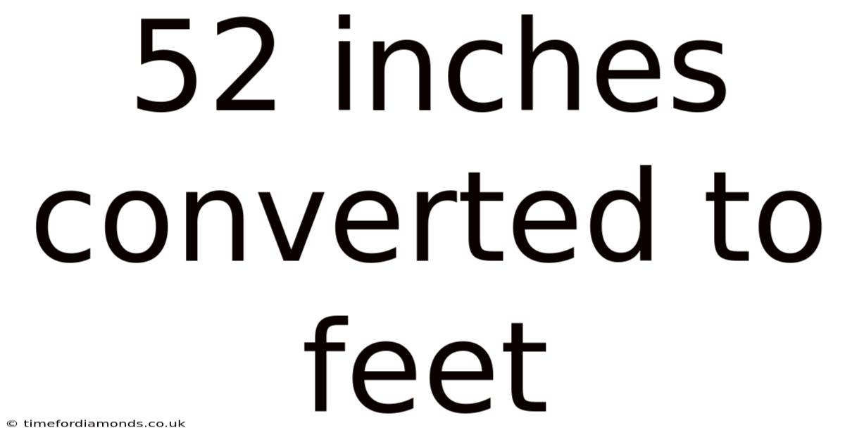 52 Inches Converted To Feet